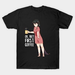 First Coffee, Funny Coffee lover, Anime Girl T-Shirt